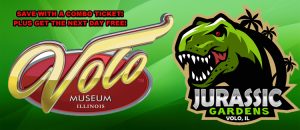 Volo Museum Jurassic gardens Discount Tickets